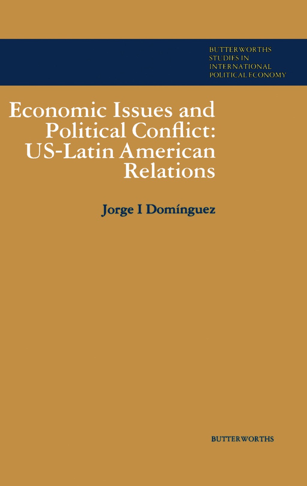 Economic Issues and Political Conflict: USÃ¢â‚¬Å¡Ãƒâ€žÃƒÂ¶Ã¢Ë†Å¡Ãƒâ€˜Ã¢Ë†Å¡Ãƒâ€ Latin American Relations 