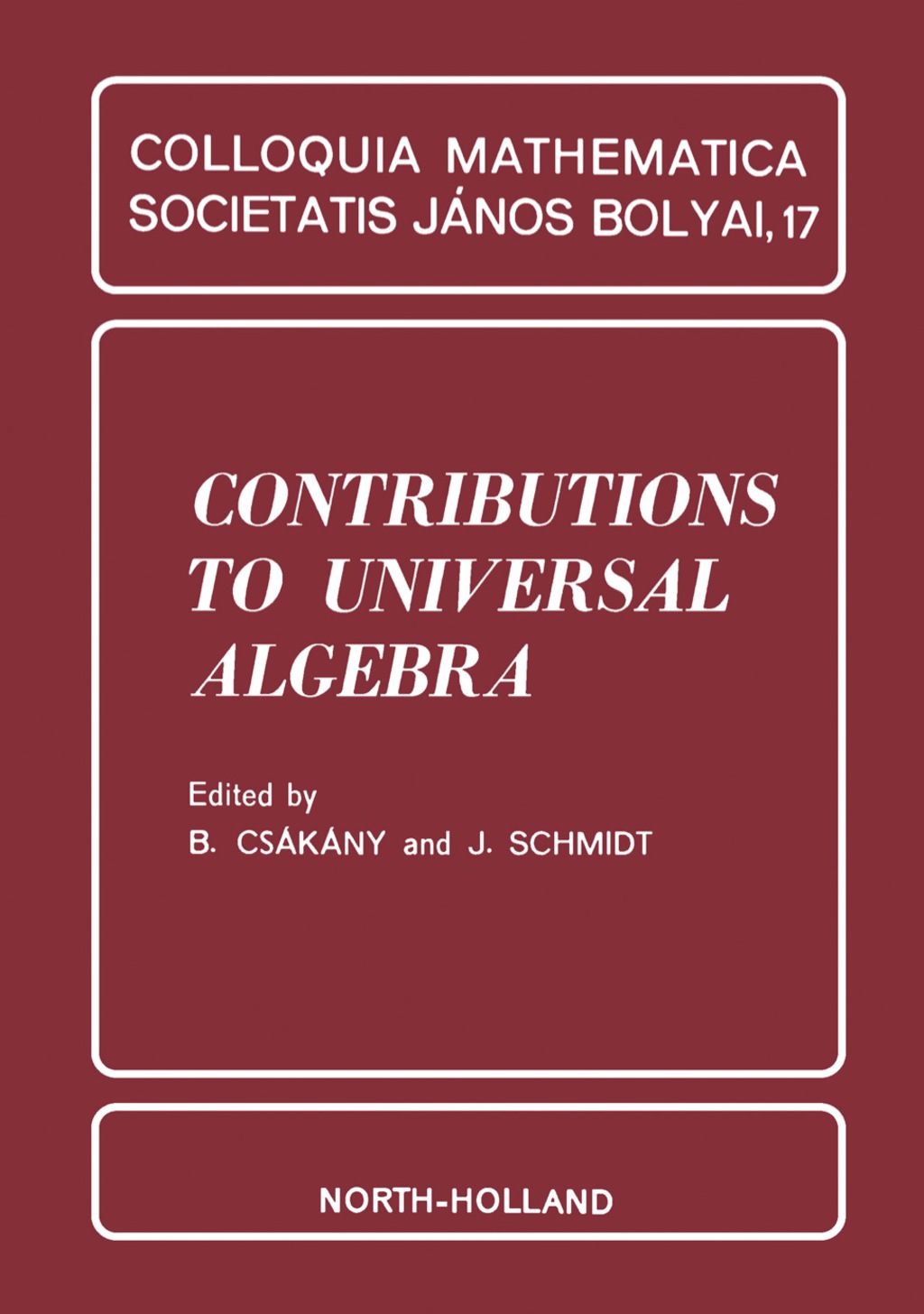 Contributions to Universal Algebra 