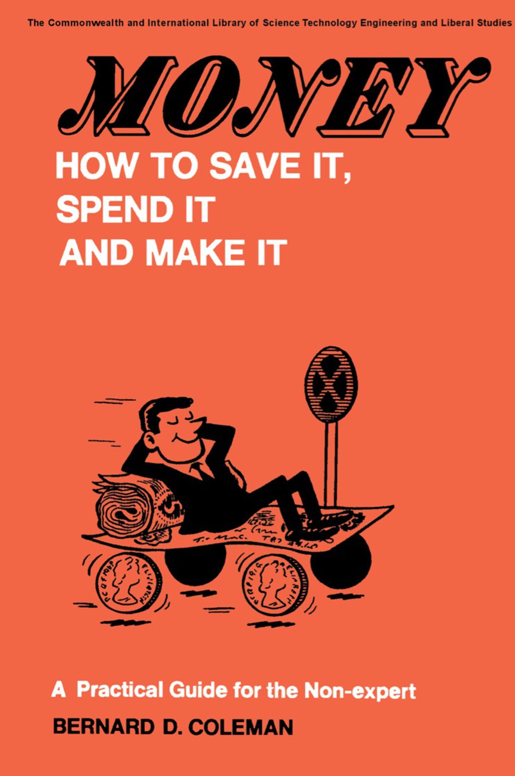 MoneyÃ¢â‚¬Å¡Ãƒâ€žÃƒÂ¶Ã¢Ë†Å¡Ãƒâ€˜Ã¢Ë†Å¡Ãƒâ€ How to Save It, Spend It, and Make It A Practical Guide for the Non-Expert 