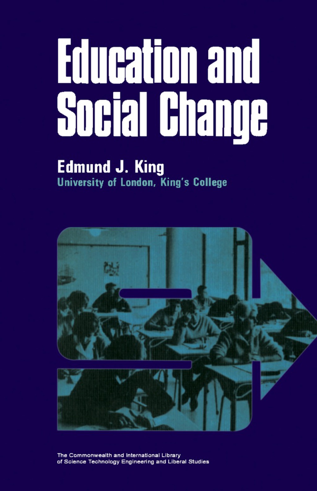 Education and Social Change A Volume in The Commonwealth and International Library: Education and Educational Research Division 