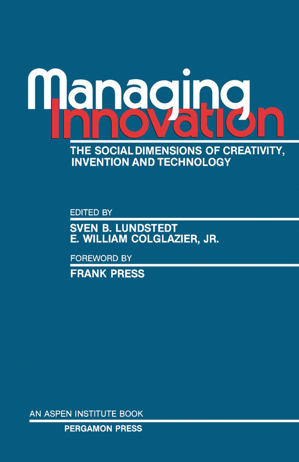 Managing Innovation The Social Dimensions of Creativity, Invention and Technology 