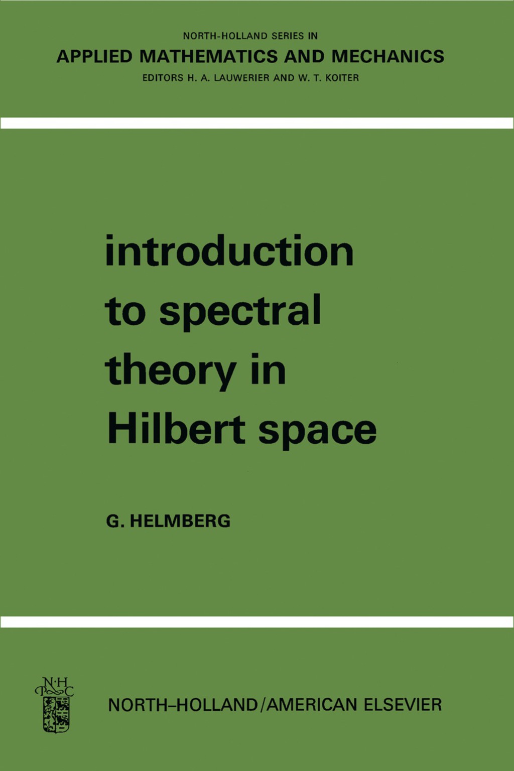 Introduction to Spectral Theory in Hilbert Space North-Holland Series in Applied Mathematics and Mechanics 
