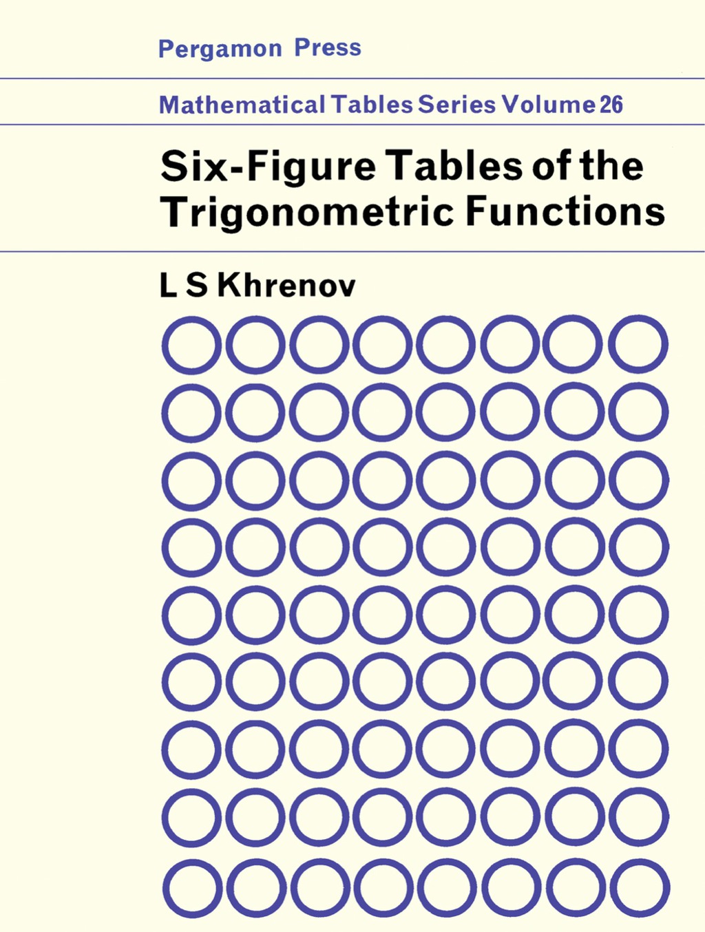 Six-Figure Tables of Trigonometric Functions Mathematical Tables Series 