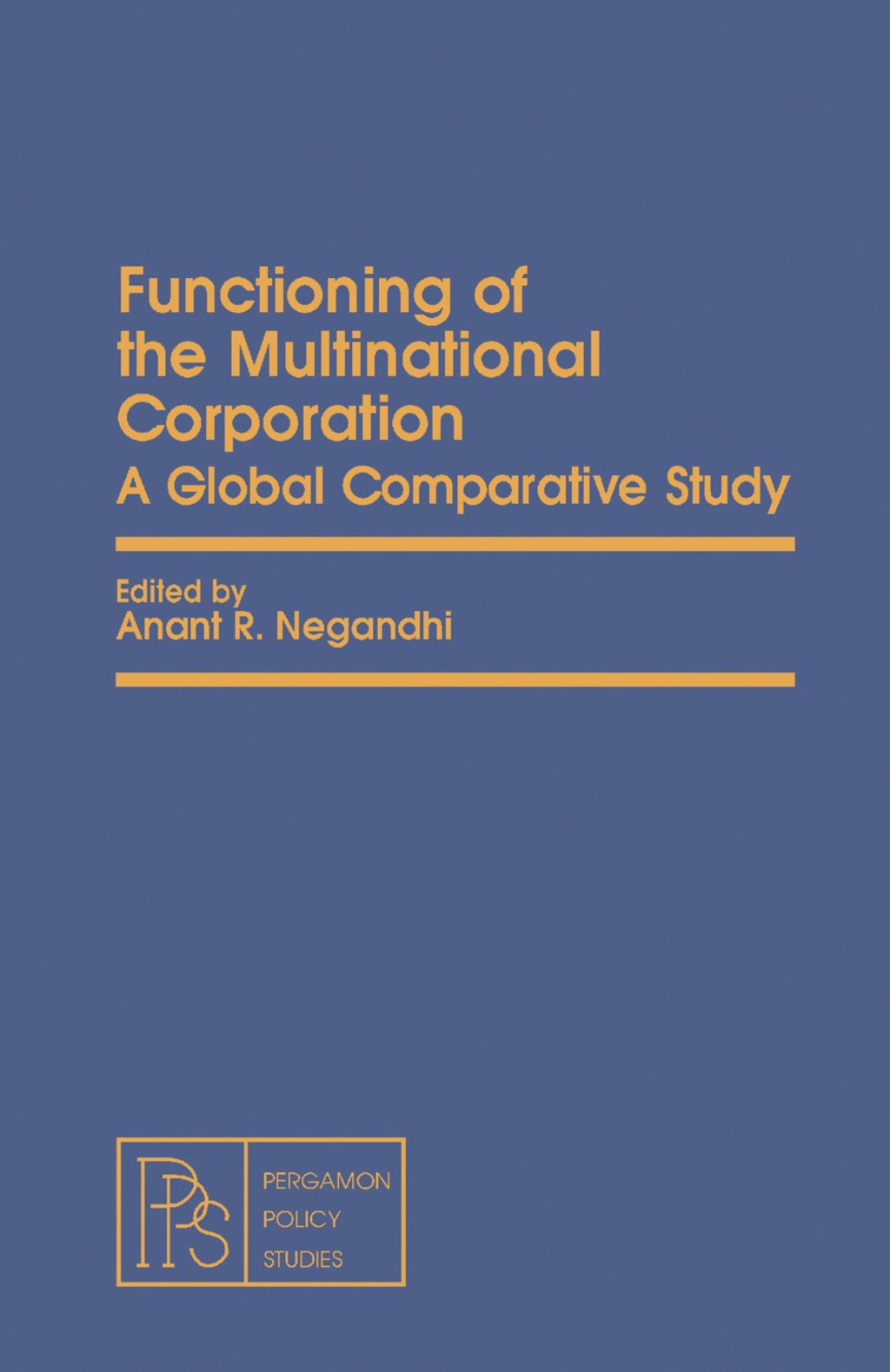 Functioning of the Multinational Corporation A Global Comparative Study 