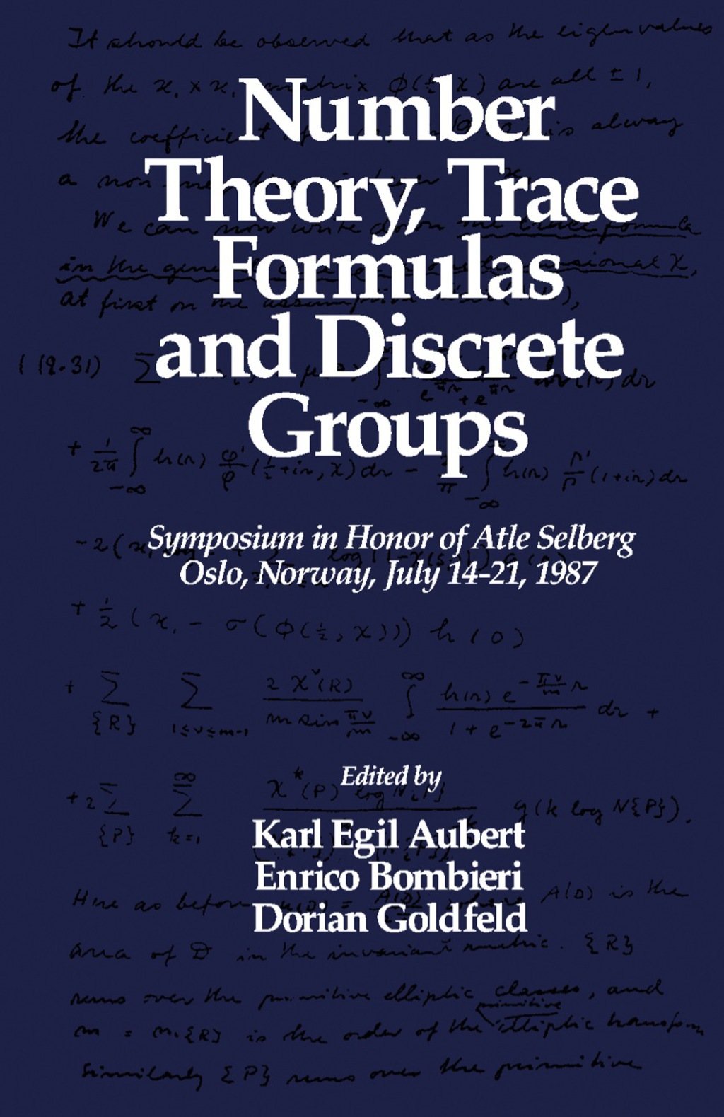 Number Theory, Trace Formulas and Discrete Groups Symposium in Honor of Atle Selberg, Oslo, Norway, July 14Ã¢â‚¬Å¡Ãƒâ€žÃƒÂ¶Ã¢Ë†Å¡Ãƒâ€˜Ã¢Ë†Å¡Ã‚Â¨21, 1987 