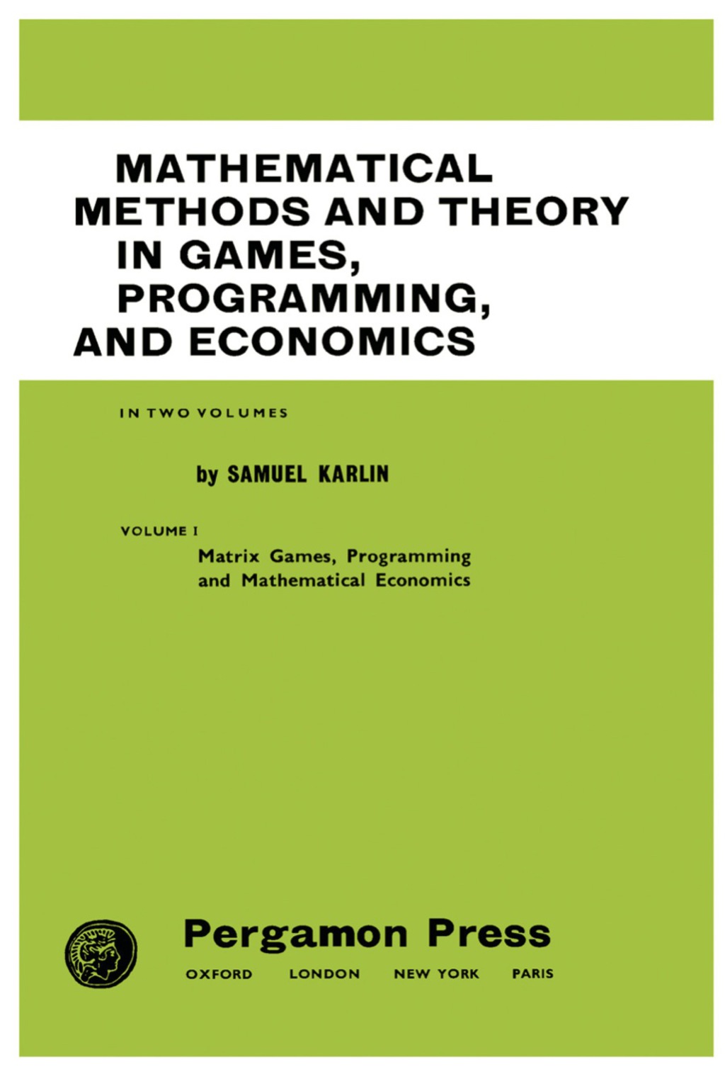 Mathematical Methods and Theory in Games, Programming, and Economics Matrix Games, Programming, and Mathematical Economics 