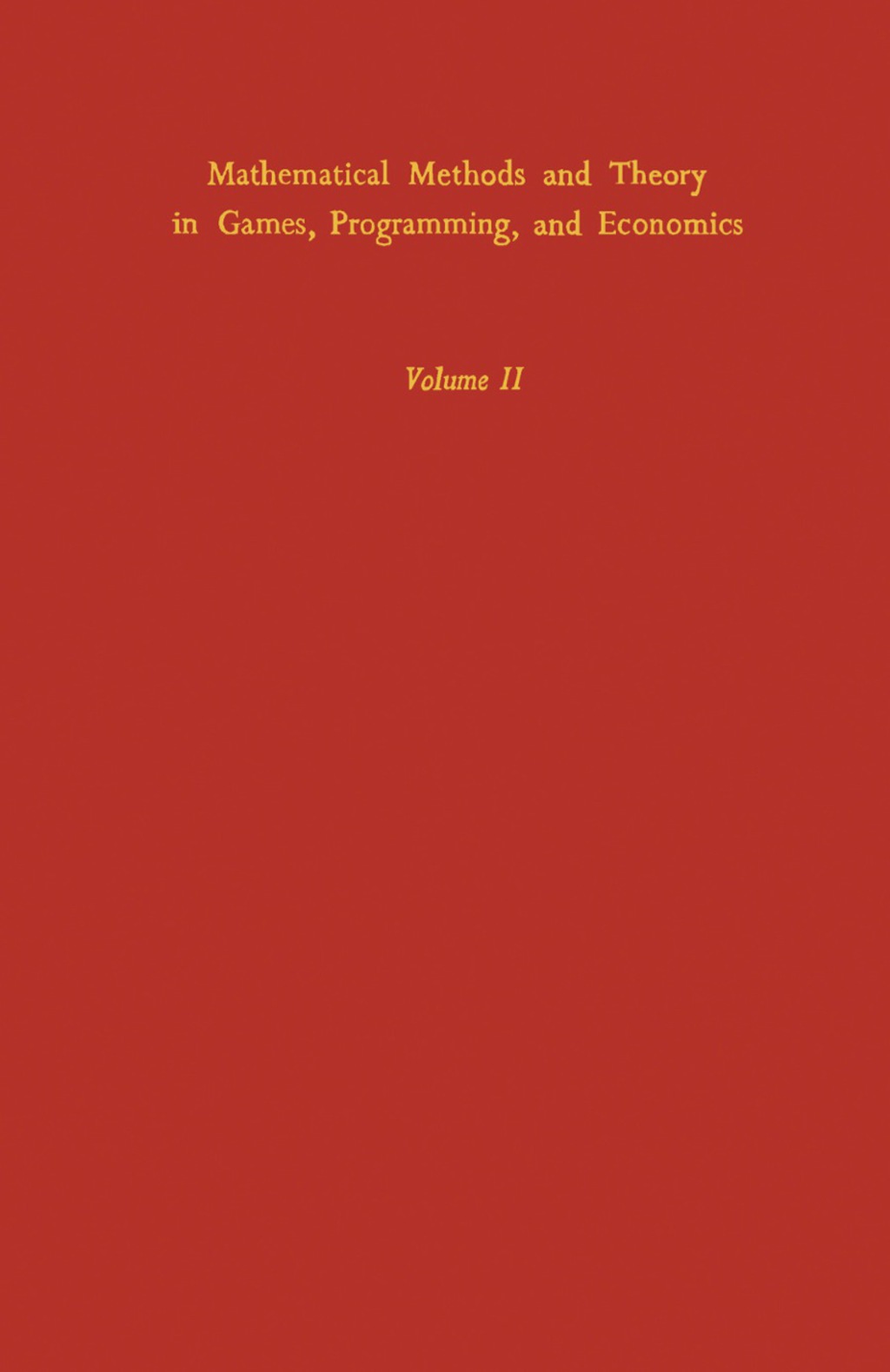 Mathematical Methods and Theory in Games, Programming, and Economics Volume 2: The Theory of Infinite Games 