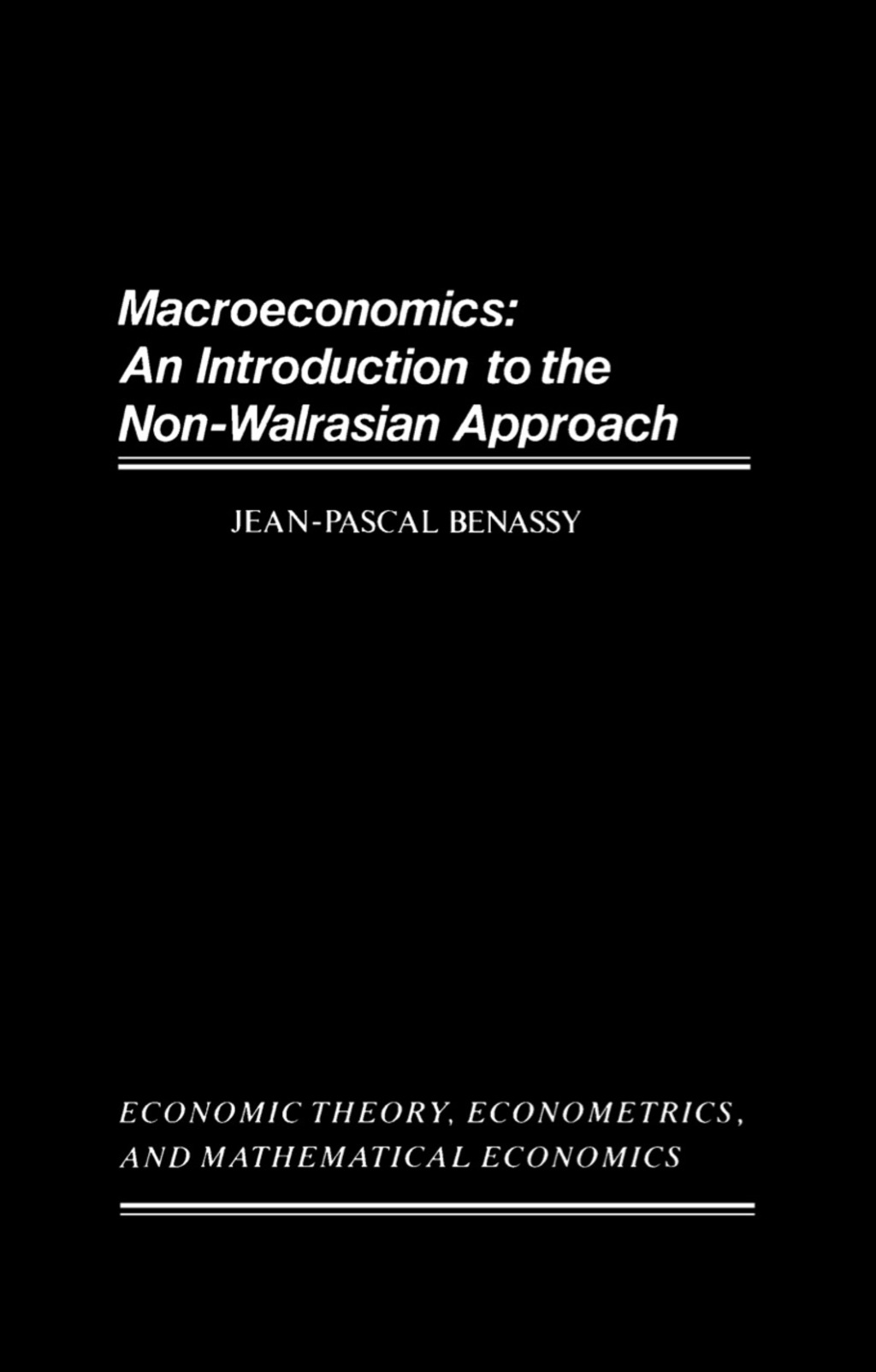 Macroeconomics An Introduction to the Non-Walrasian Approach 