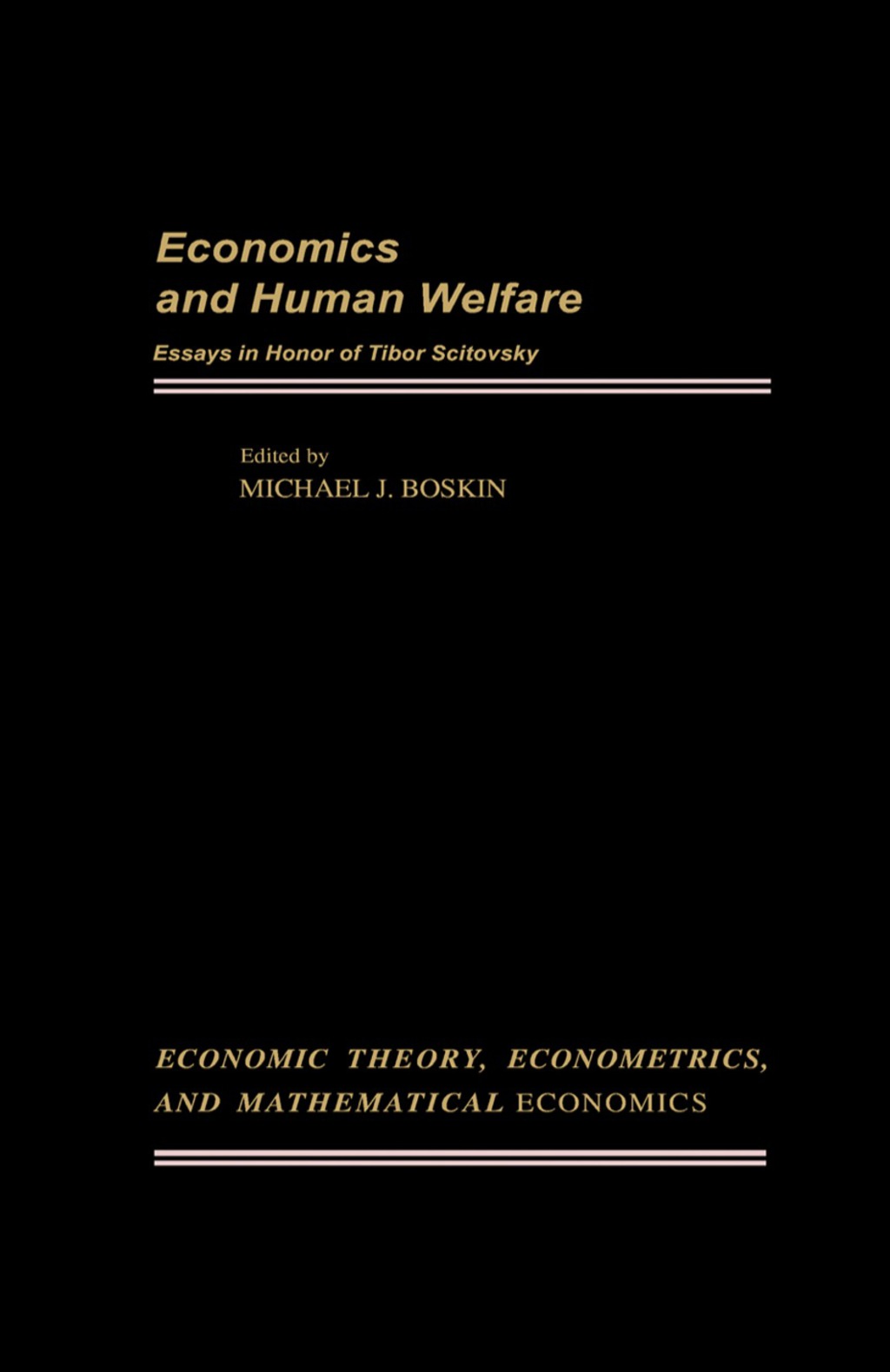 Economics and Human Welfare Essays in Honor of Tibor Scitovsky 