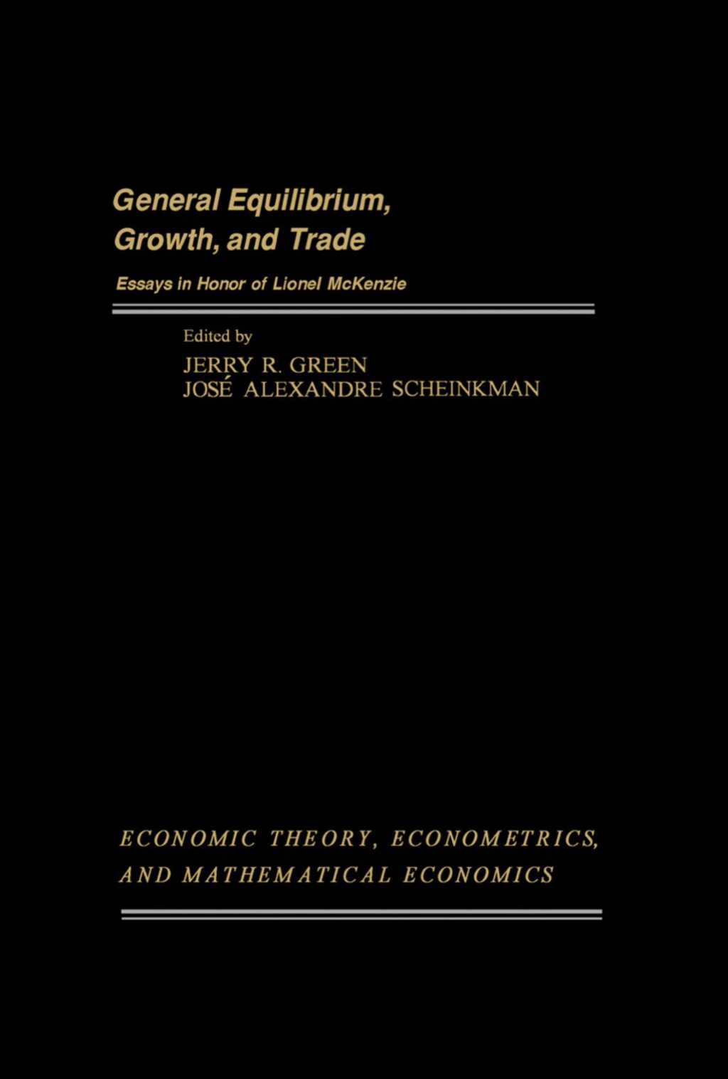 General Equilibrium, Growth, and Trade Essays in Honor of Lionel McKenzie 