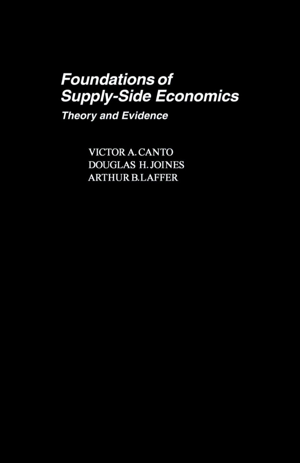 Foundations of Supply-Side Economics Theory and Evidence 