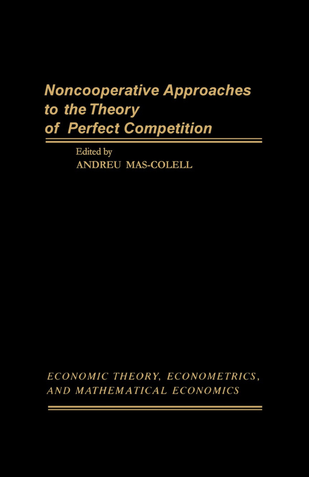 Noncooperative Approaches to the Theory of Perfect Competition 