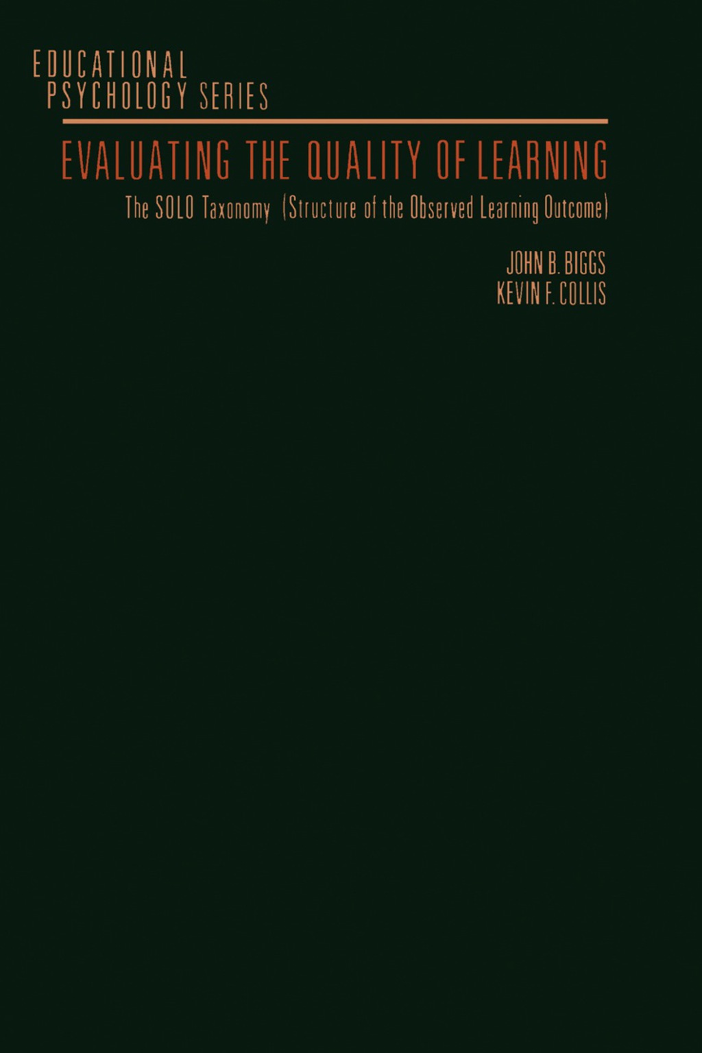 Evaluating the Quality of Learning The SOLO Taxonomy (Structure of the Observed Learning Outcome) 