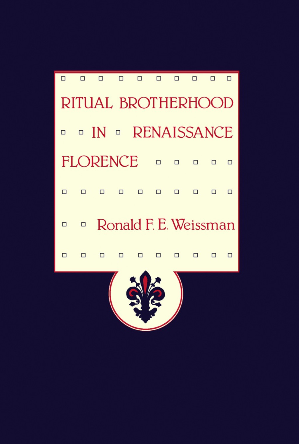 Ritual Brotherhood in Renaissance Florence 