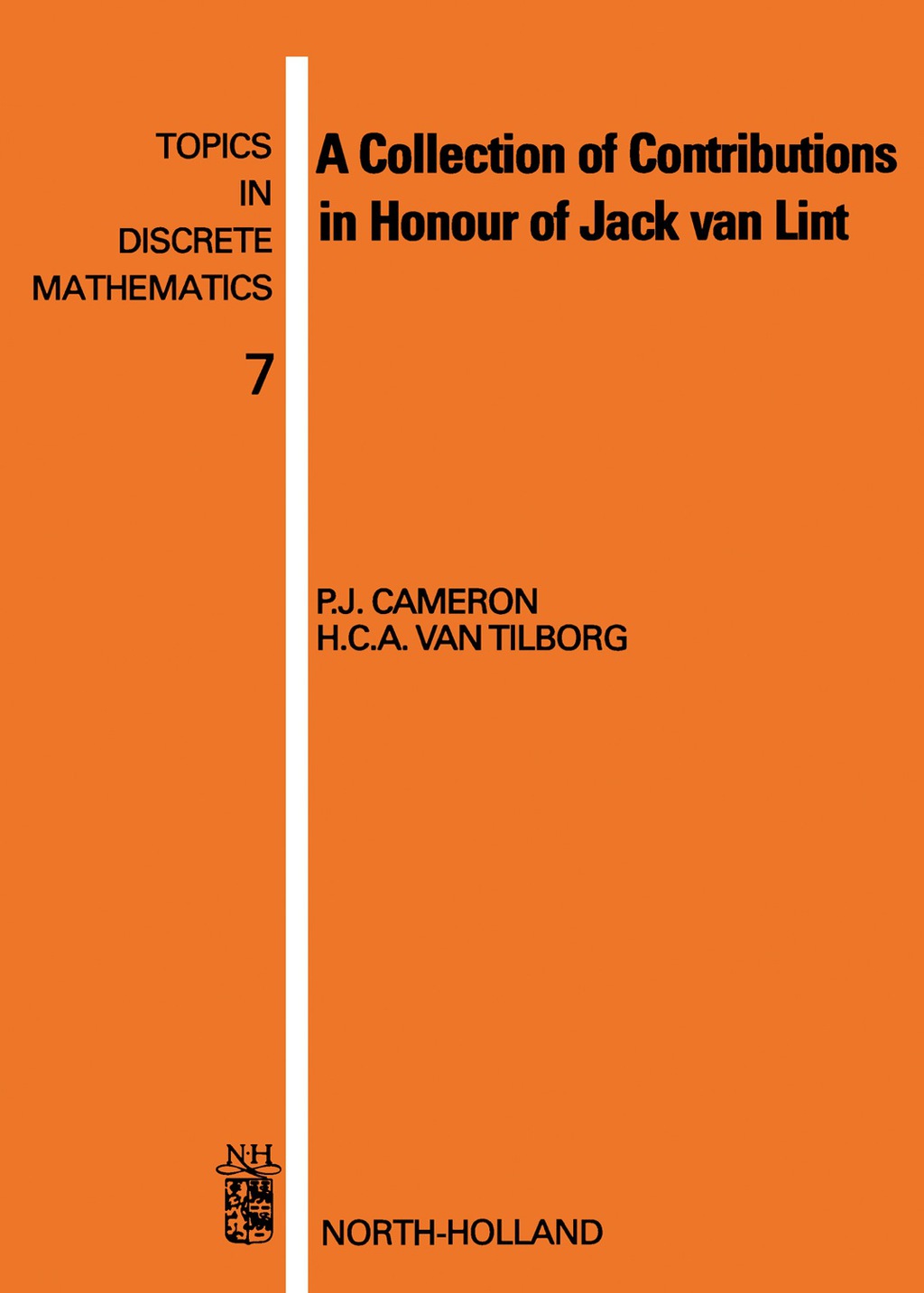 A Collection of Contributions in Honour of Jack van Lint 