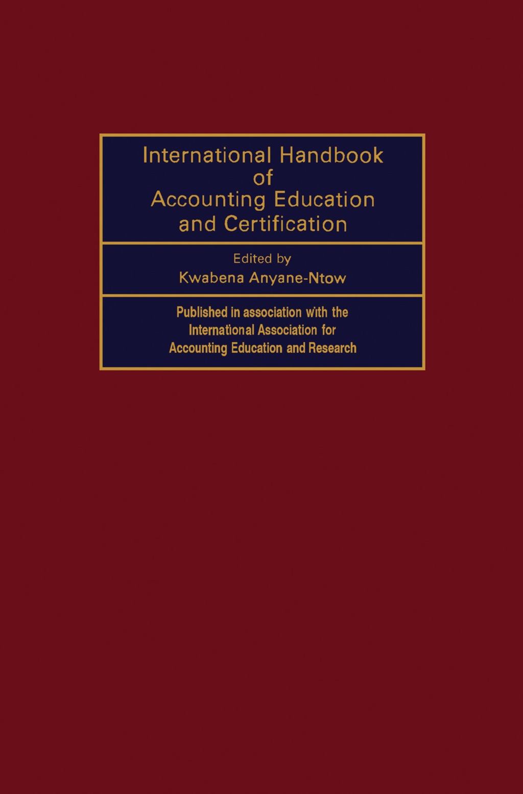 International Handbook of Accounting Education and Certification Published in Association with the International Association for Accounting Education and Research 