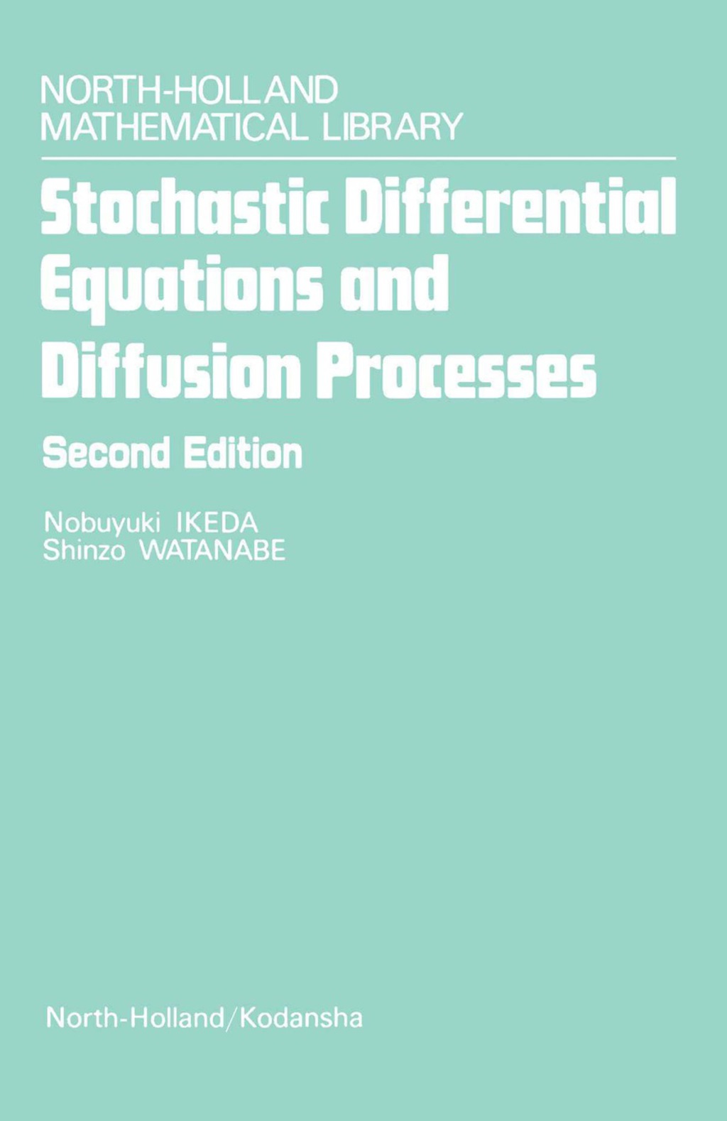 Stochastic Differential Equations and Diffusion Processes 2nd Edition