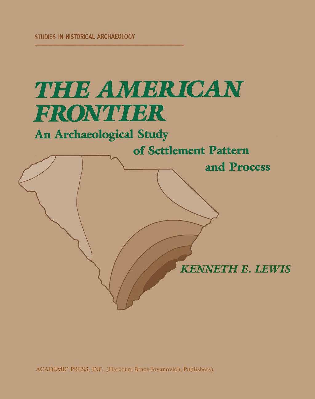 The American Frontier An Archaeological Study of Settlement Pattern and Process 