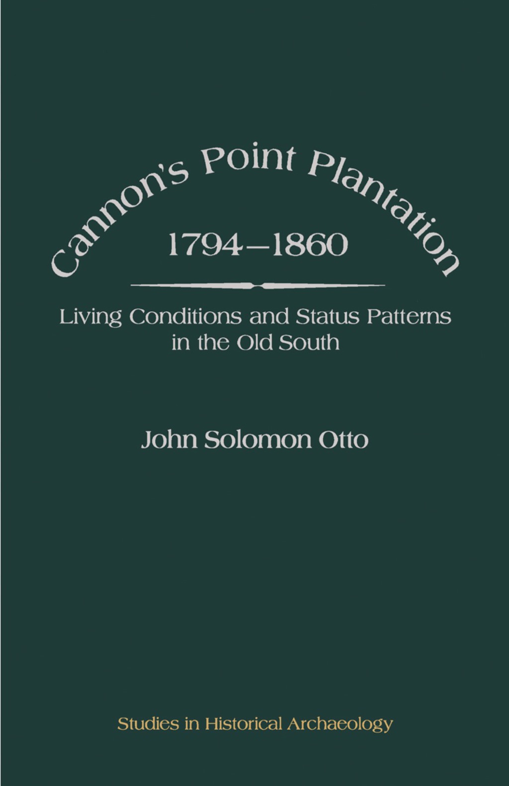 Cannon's Point Plantation, 1794 - 1860 Living Conditions and Status Patterns in the Old South 