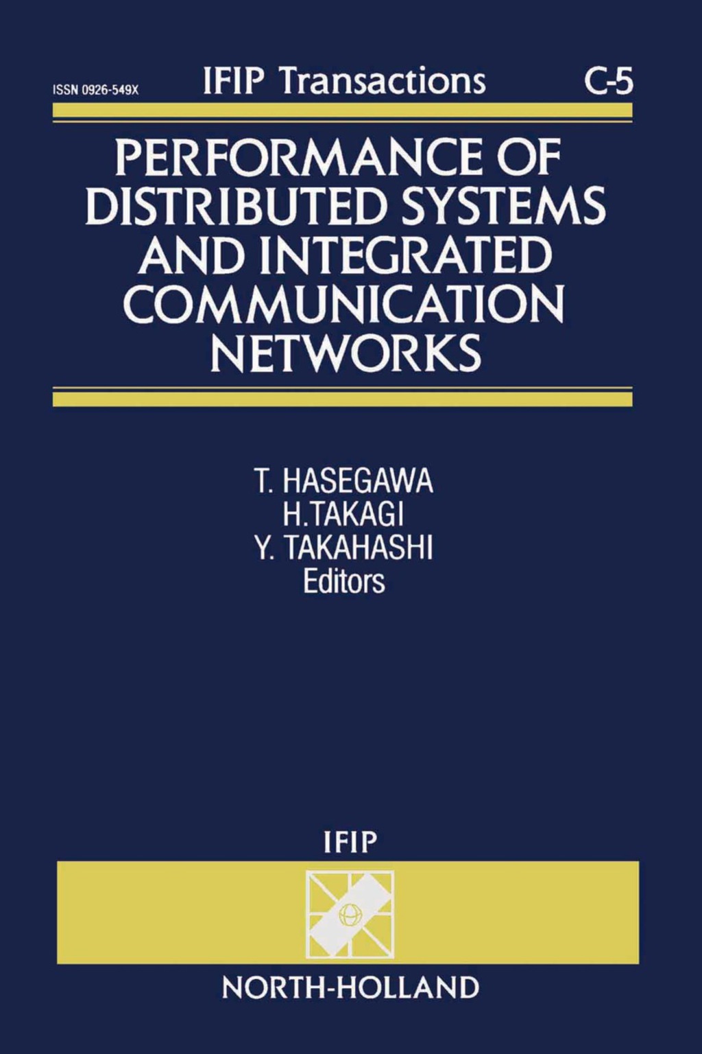 Performance of Distributed Systems and Integrated Communication Networks Proceedings of the IFIP WG 7.3 International Conference on the Performance of Distributed Systems and Integrated Communication Networks, Kyoto, Japan, 10-12 September, 1991 