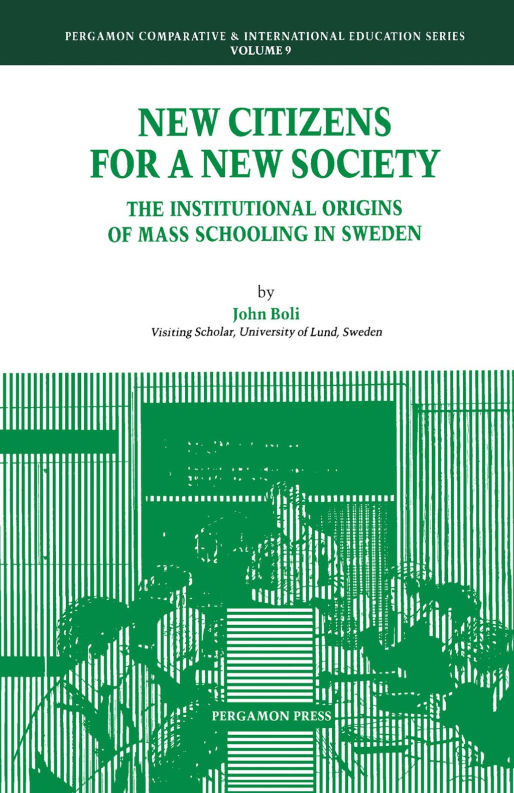 New Citizens for a New Society The Institutional Origins of Mass Schooling in Sweden 