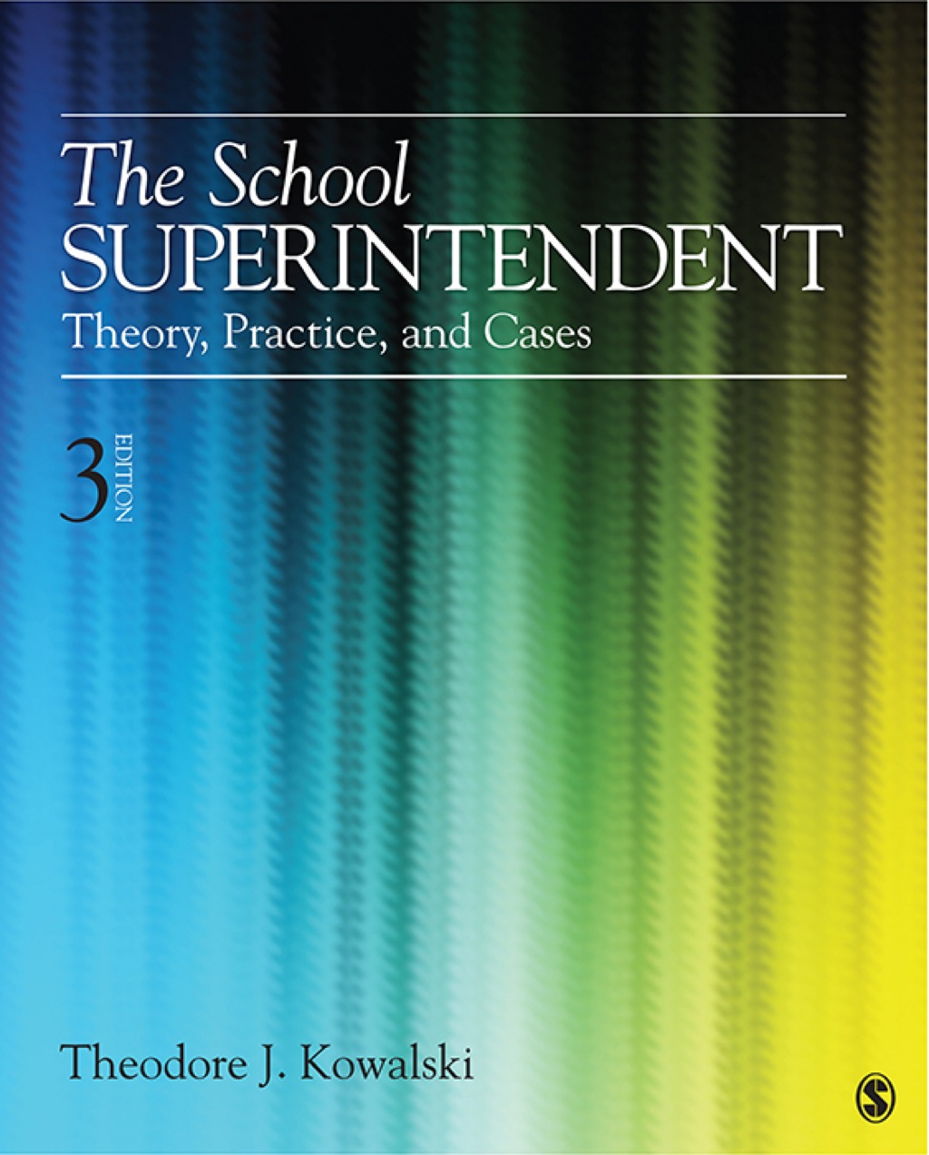The School Superintendent Theory, Practice, and Cases 3rd Edition