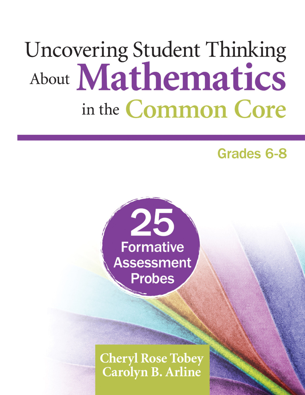 Uncovering Student Thinking About Mathematics in the Common Core, Grades 6-8 25 Formative Assessment Probes 1st Edition