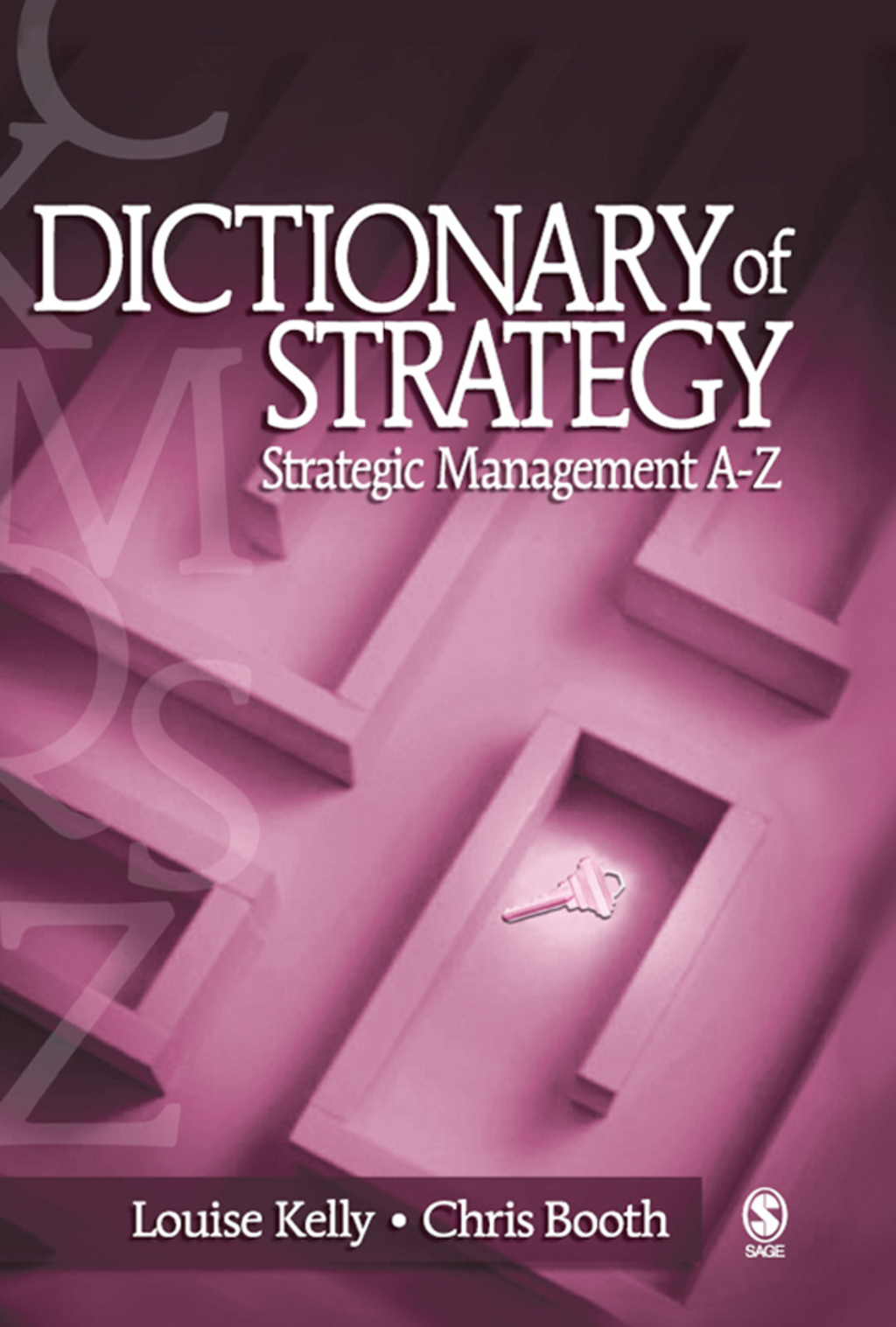 Dictionary of Strategy Strategic Management A-Z 1st Edition