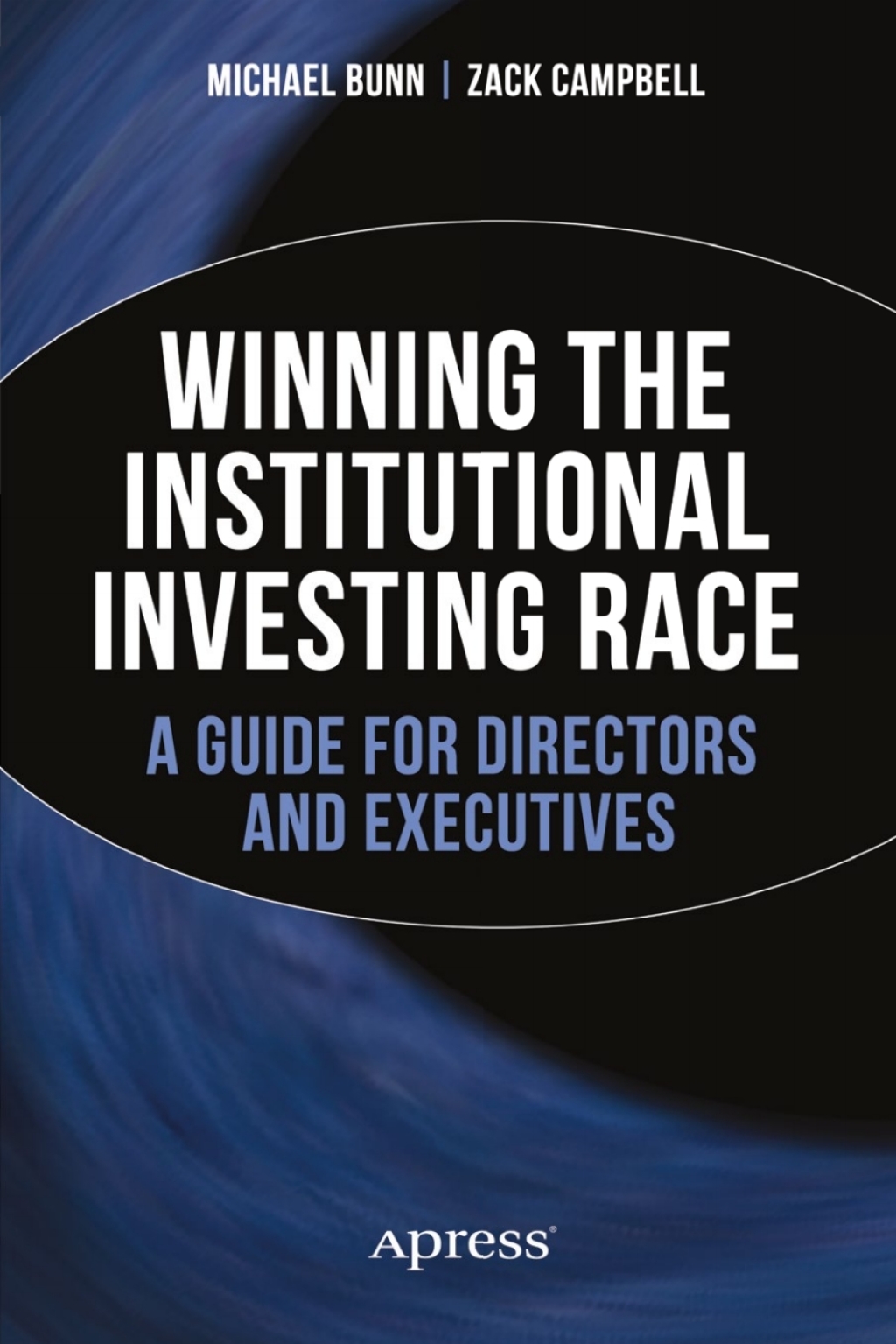 Winning the Institutional Investing Race A Guide for Directors and Executives 