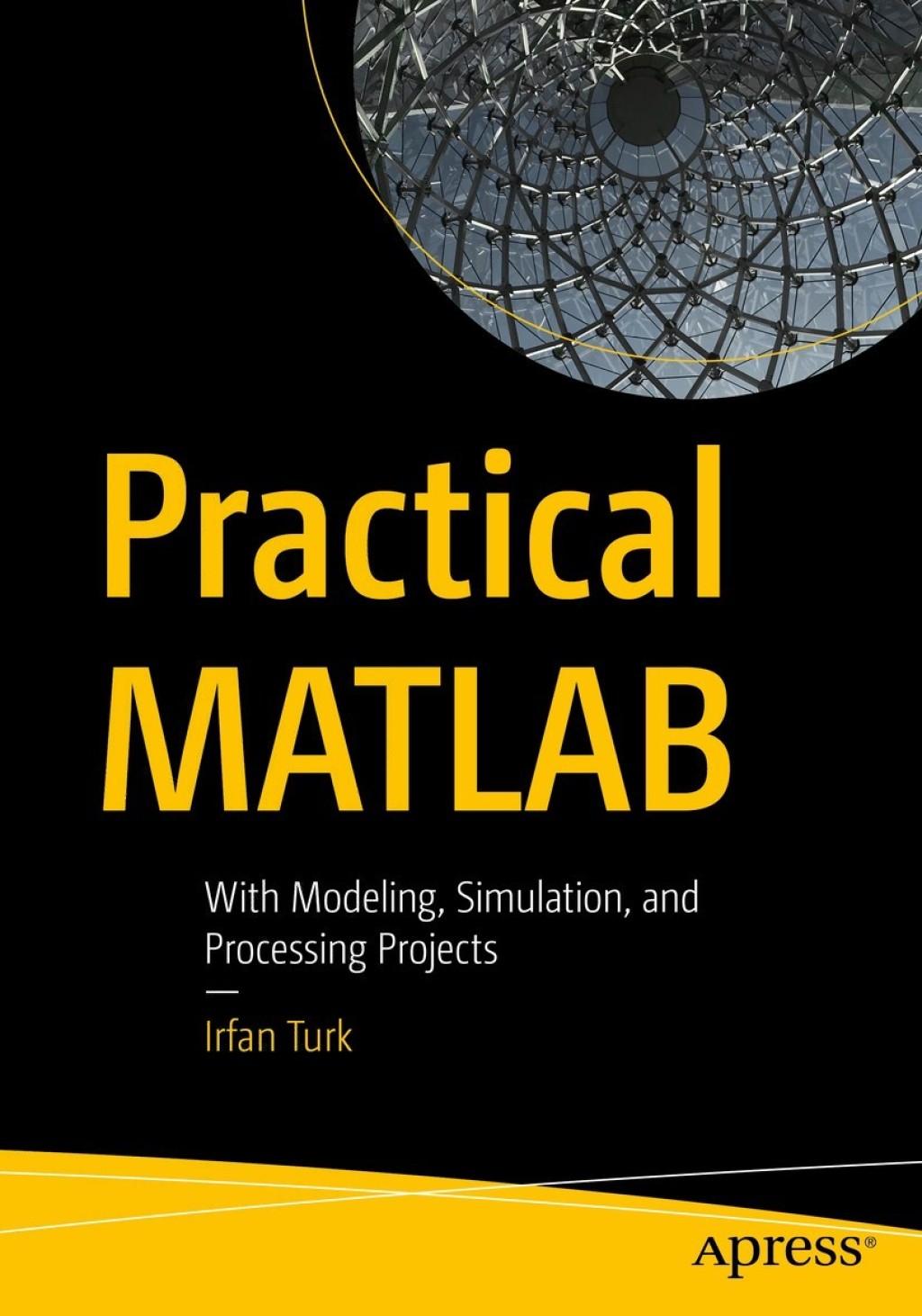 Practical MATLAB With Modeling, Simulation, and Processing Projects 