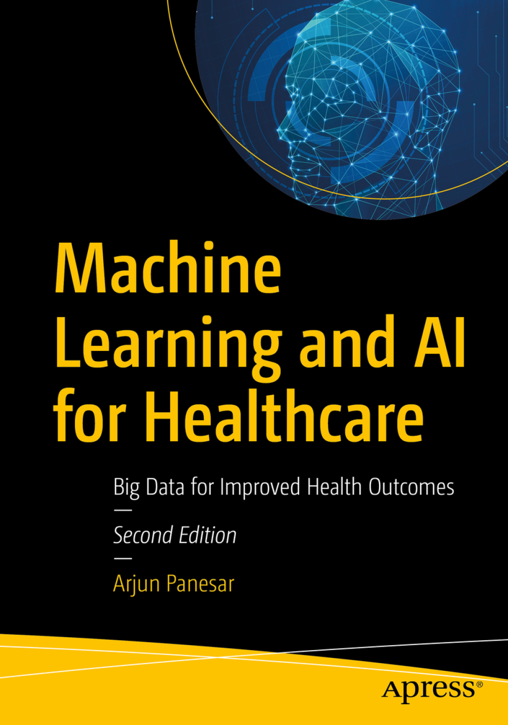 Machine Learning and AI for Healthcare Big Data for Improved Health Outcomes 2nd Edition