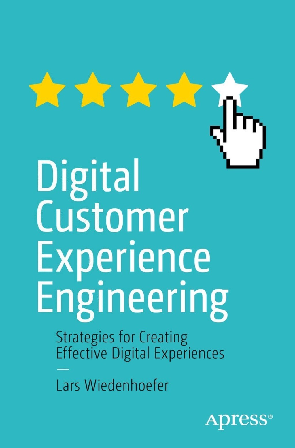 Digital Customer Experience Engineering Strategies for Creating Effective Digital Experiences 