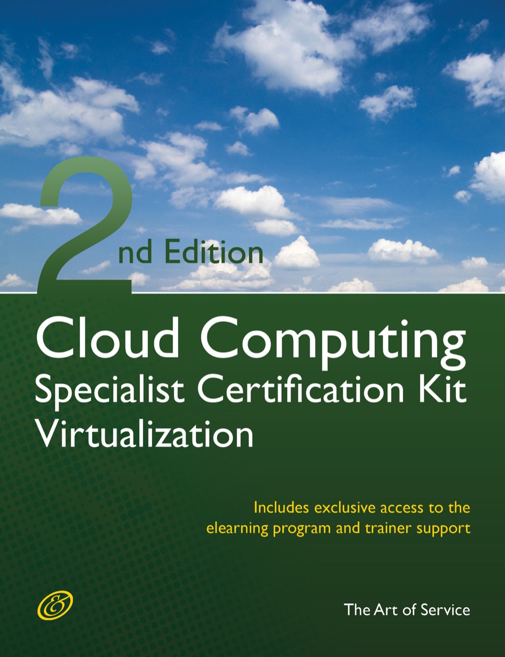 Cloud Computing Virtualization Specialist Complete Certification Kit - Study Guide Book and Online Course 2nd Edition