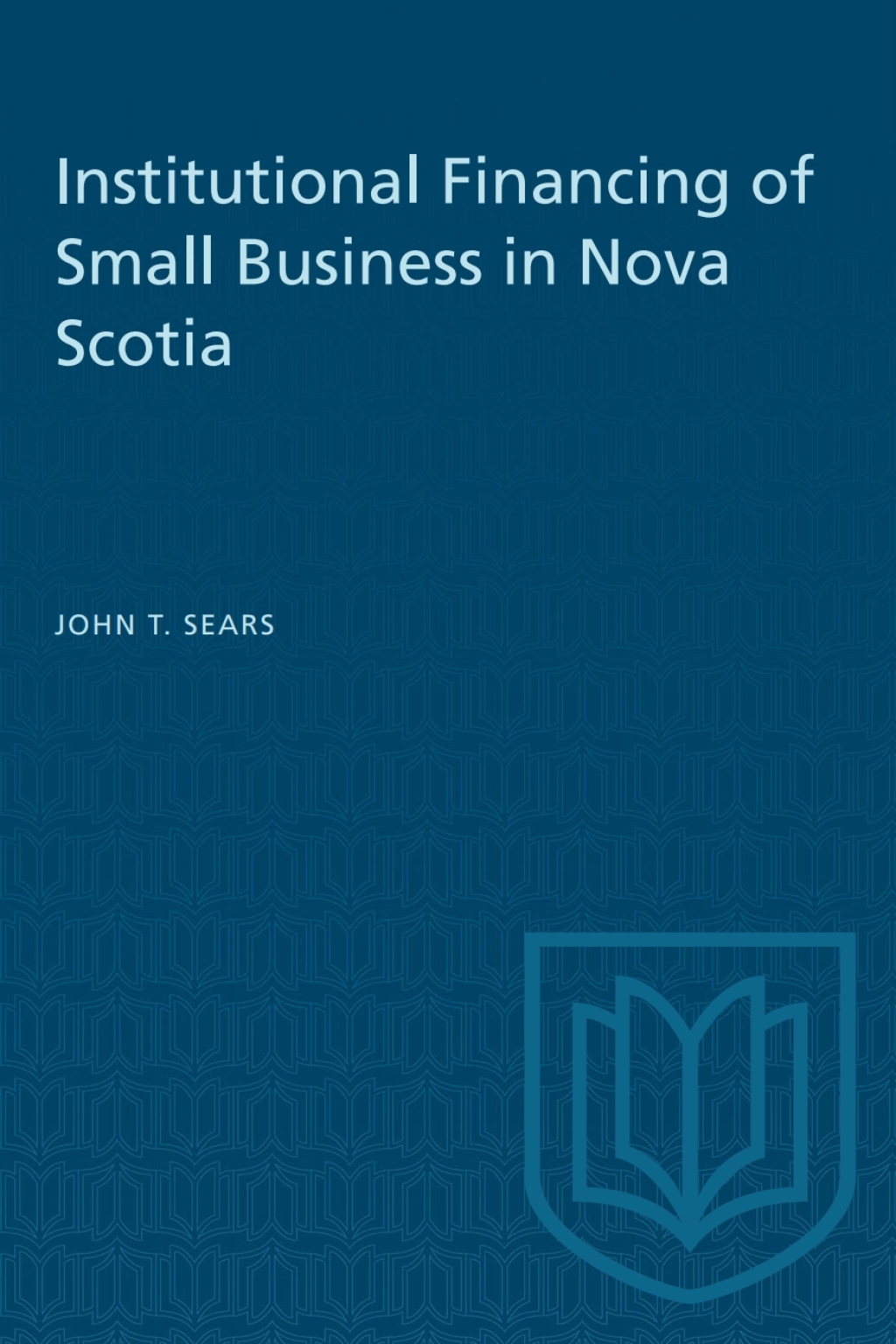 Institutional Financing of Small Business in Nova Scotia 1st Edition