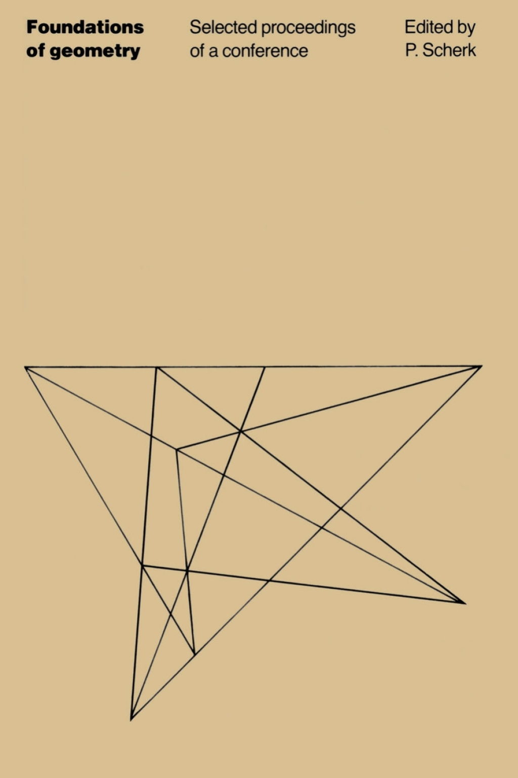 Foundations of Geometry Selected proceedings of a conference 1st Edition