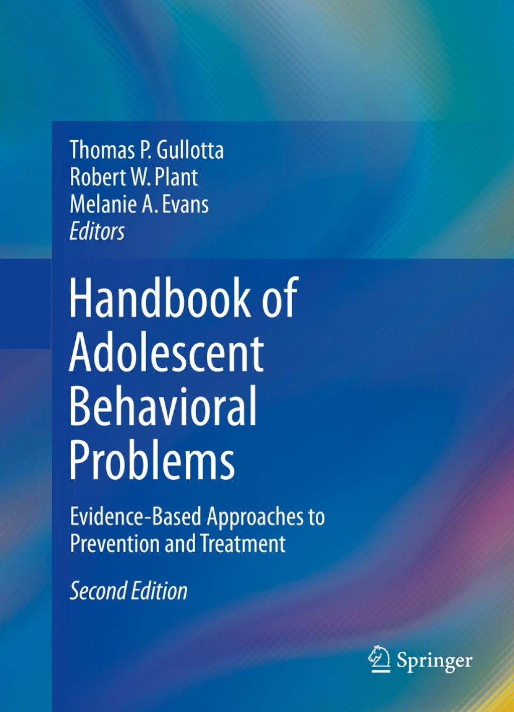 Handbook of Adolescent Behavioral Problems Evidence-Based Approaches to Prevention and Treatment 2nd Edition