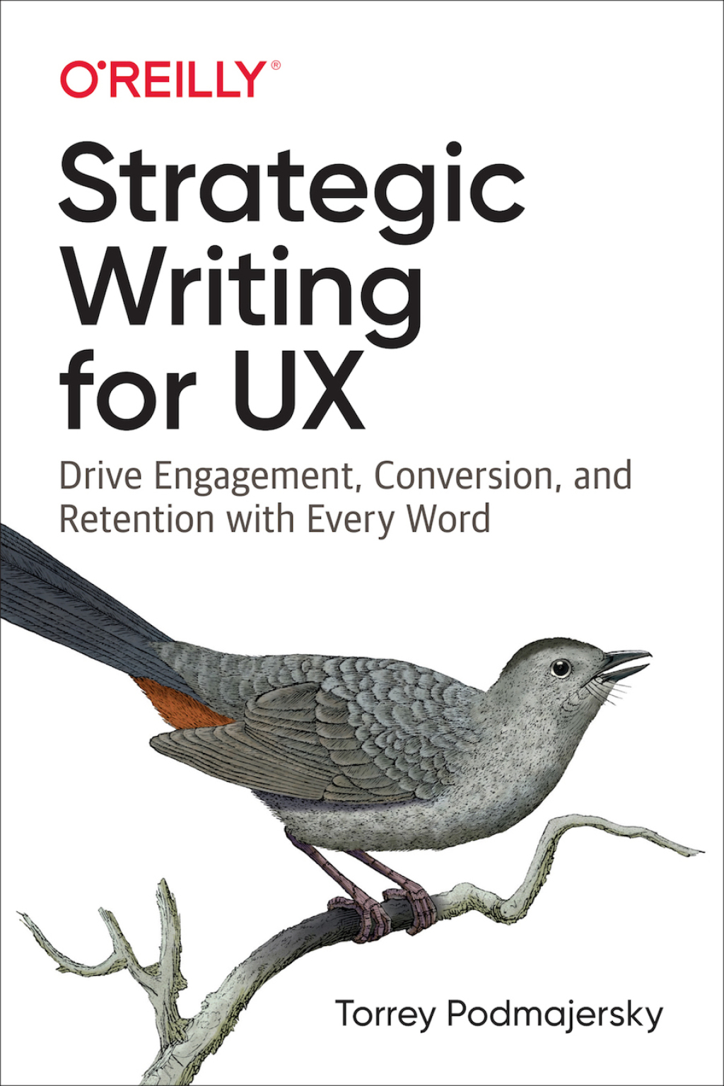 Strategic Writing for UX Drive Engagement, Conversion, and Retention with Every Word 1st Edition
