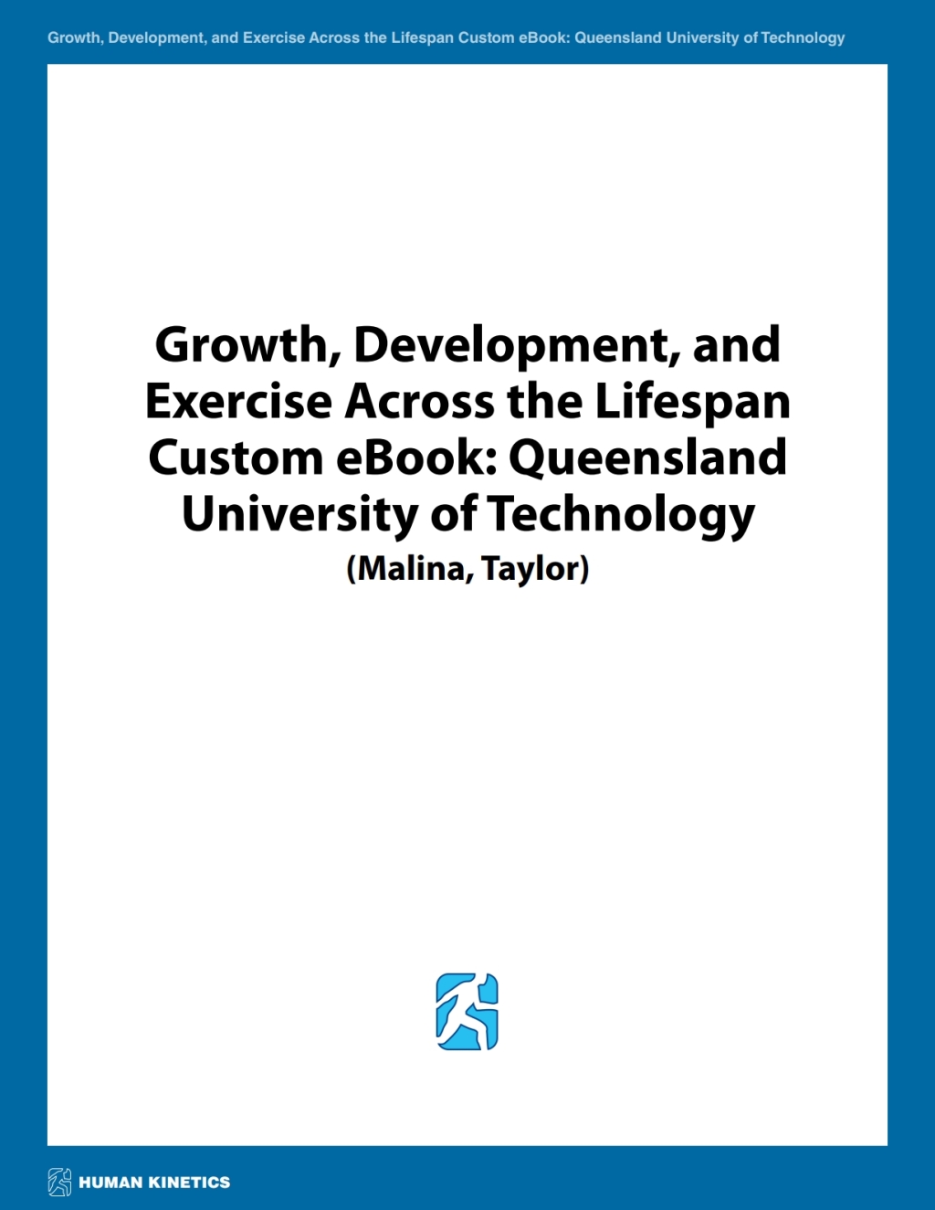 Growth, Development and Exercise Across the Lifespan Custom eBook: Queensland University of Technology (Malina, Taylor) 1st Edition