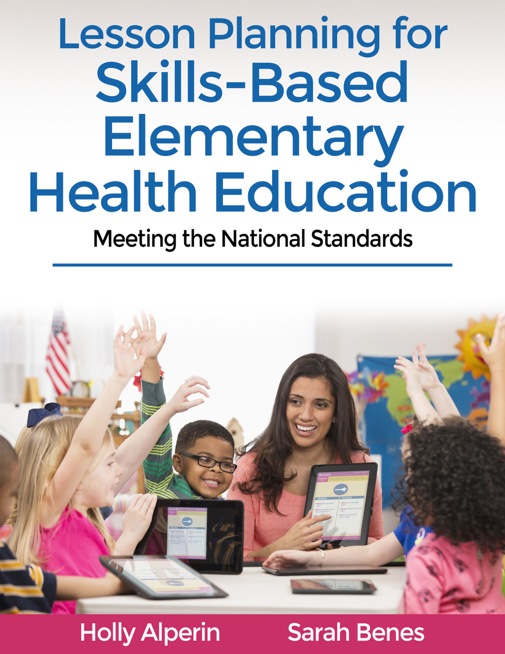 Lesson Planning for Skills-Based Elementary Health Education Meeting the National Standards 1st Edition