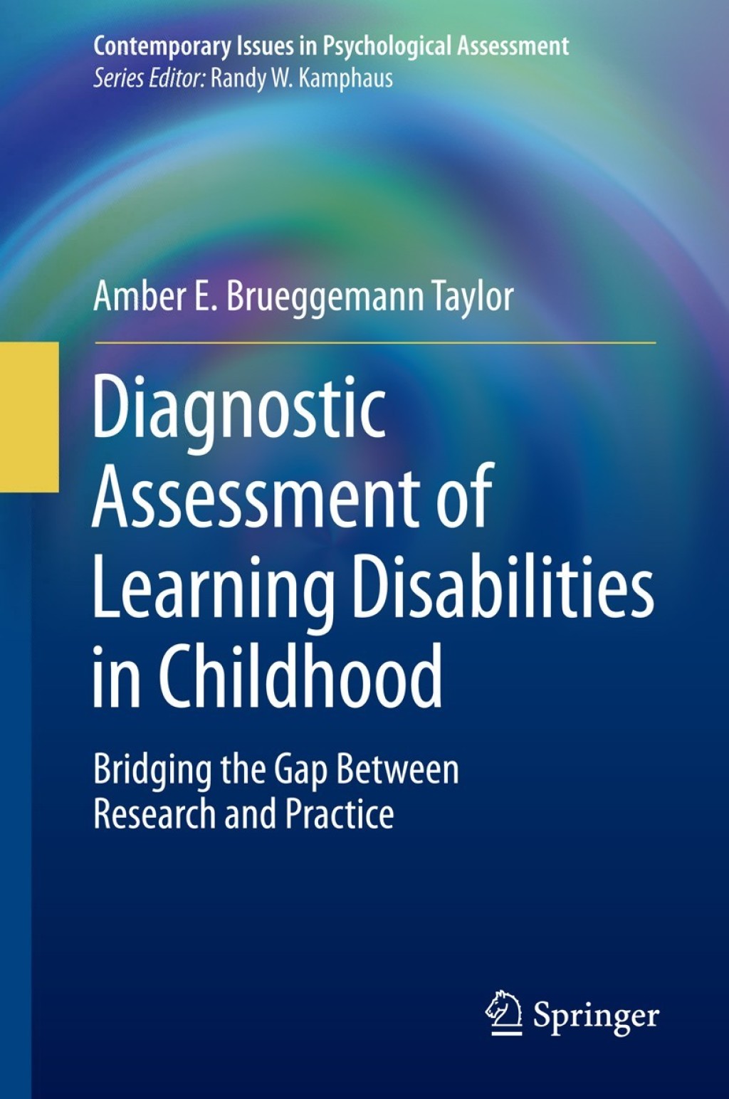 Diagnostic Assessment of Learning Disabilities in Childhood Bridging the Gap Between Research and Practice 