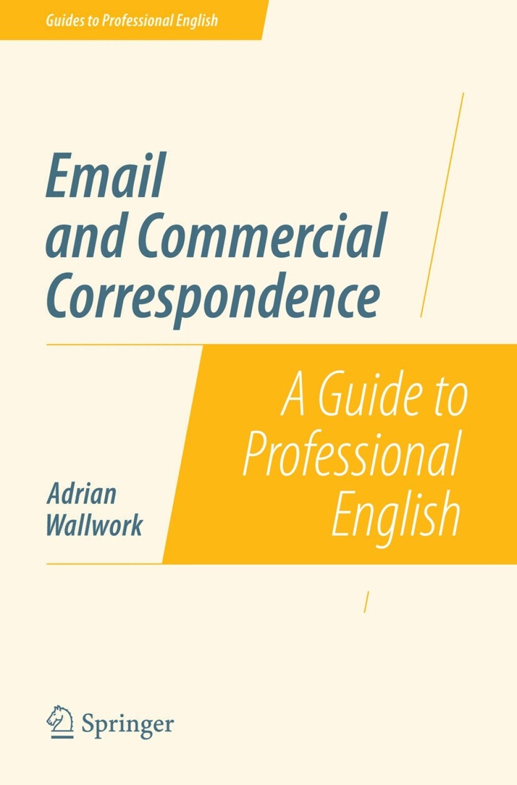 Email and Commercial Correspondence A Guide to Professional English 