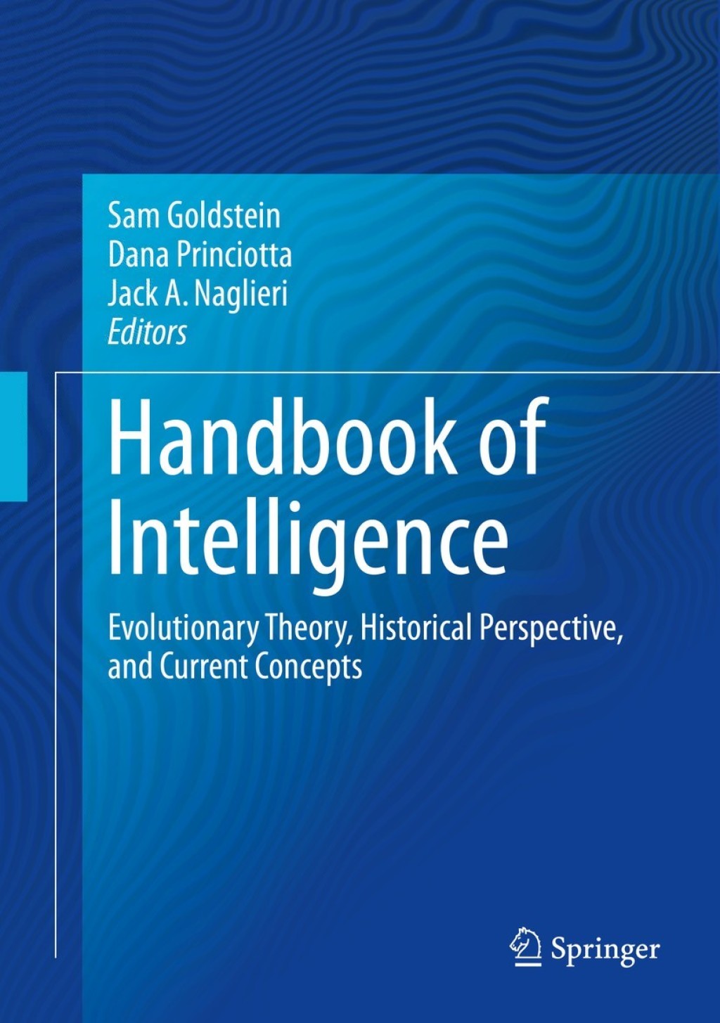 Handbook of Intelligence Evolutionary Theory, Historical Perspective, and Current Concepts 