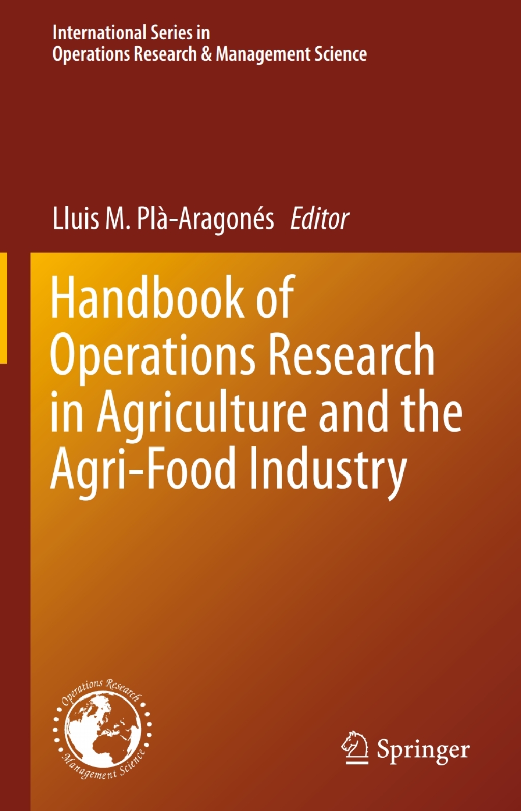 Handbook of Operations Research in Agriculture and the Agri-Food Industry 