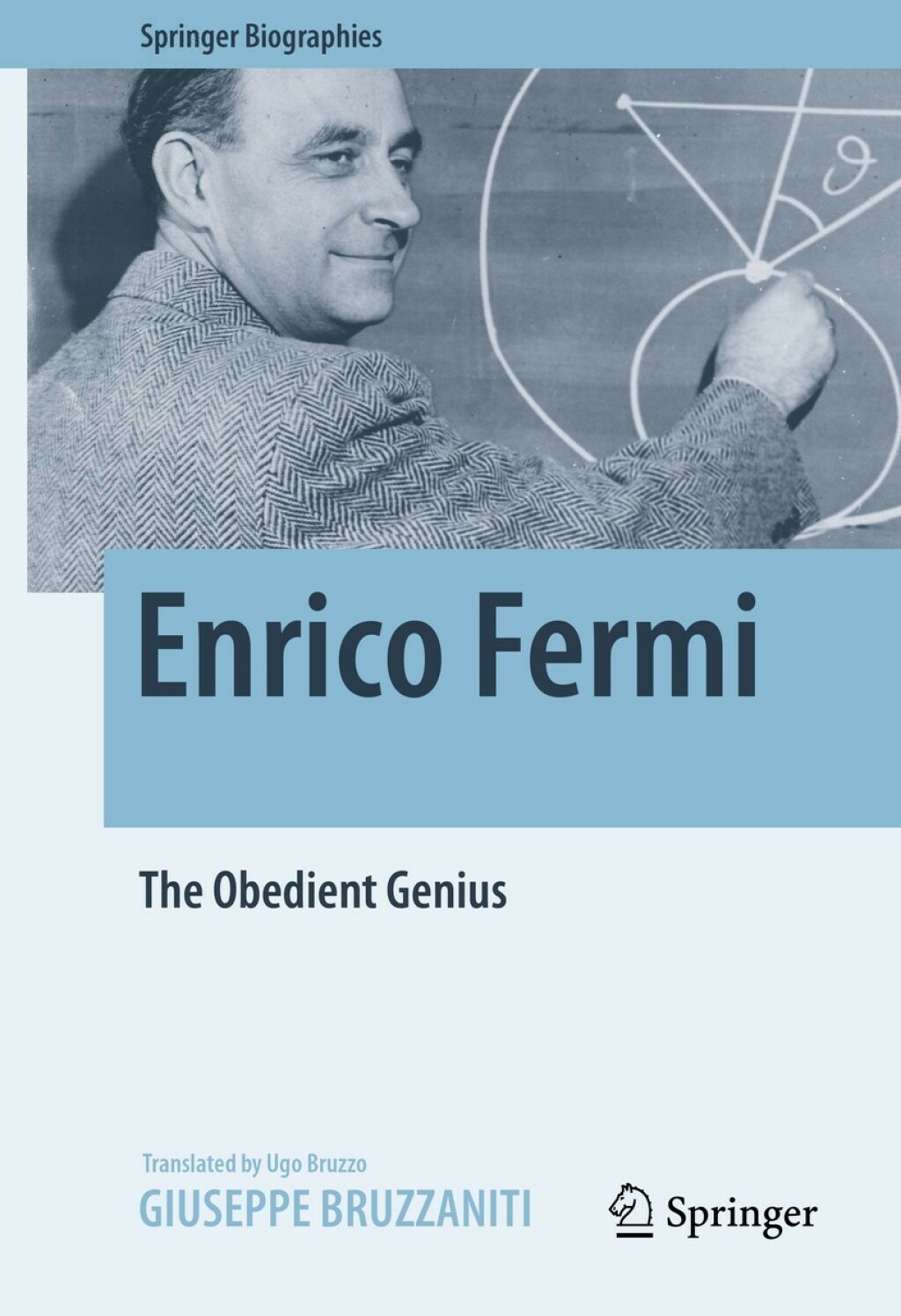 Enrico Fermi The Obedient Genius 