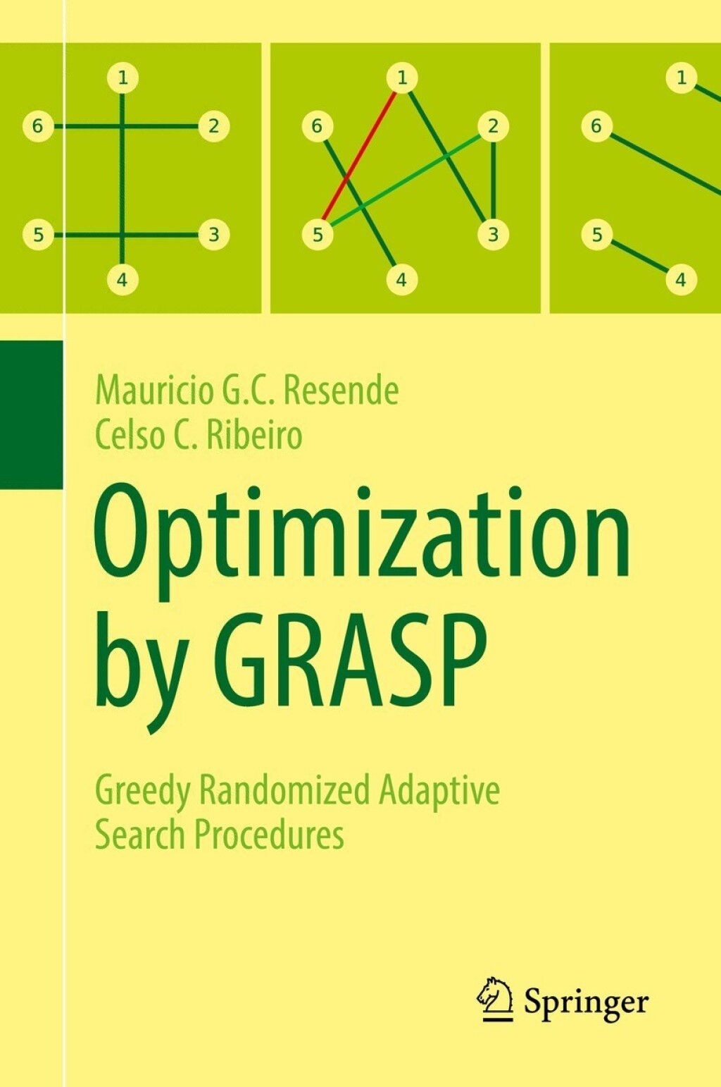 Optimization by GRASP Greedy Randomized Adaptive Search Procedures 