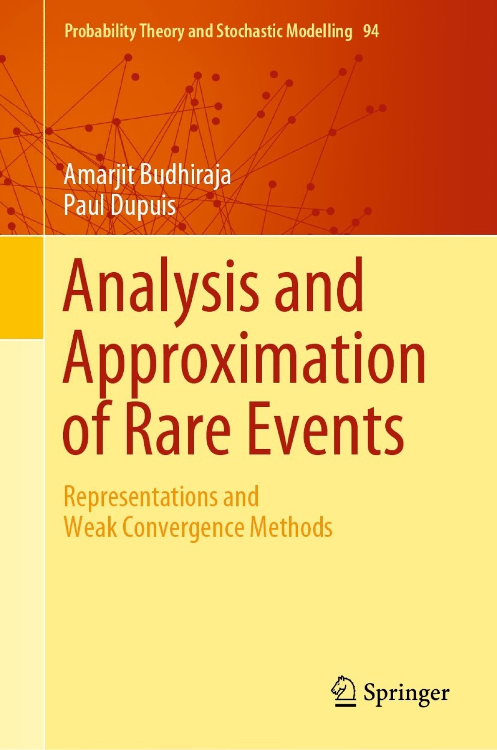 Analysis and Approximation of Rare Events Representations and Weak Convergence Methods 