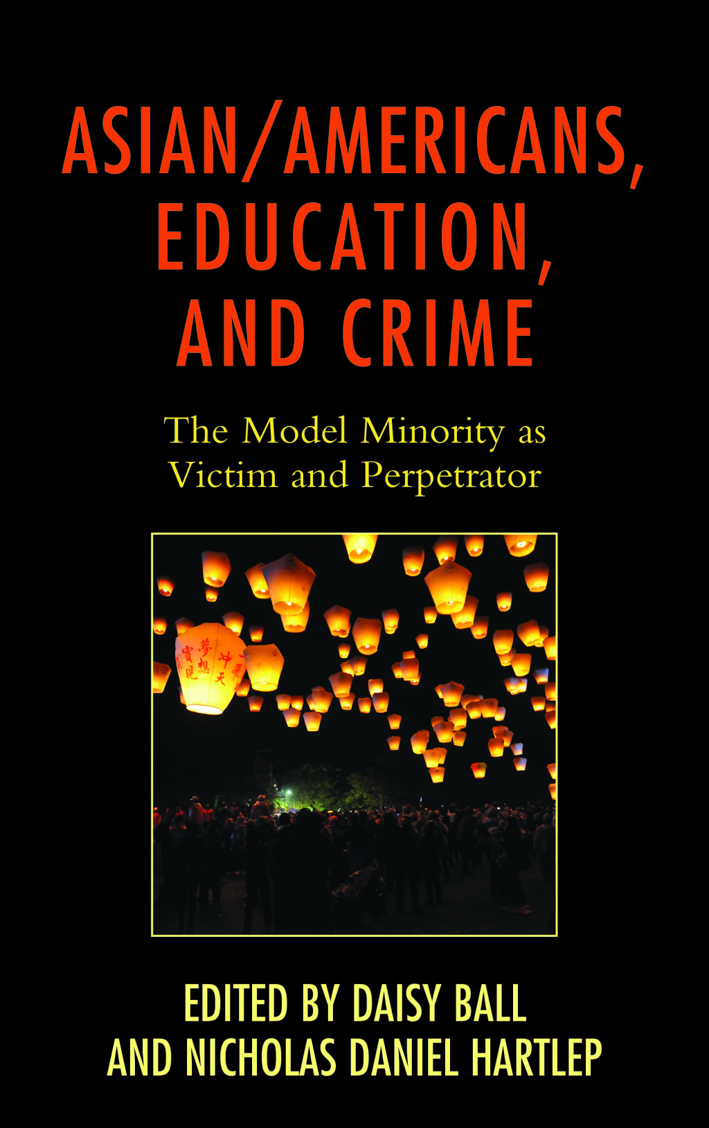 Asian/Americans, Education, and Crime The Model Minority as Victim and Perpetrator 