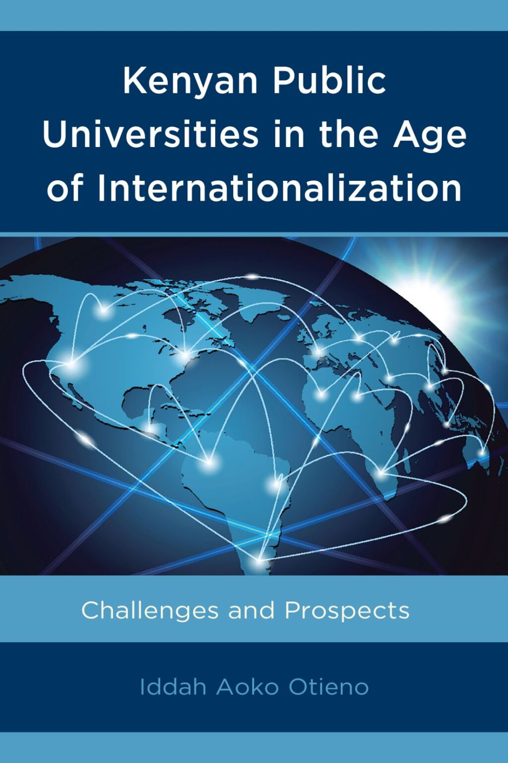 Kenyan Public Universities in the Age of Internationalization Challenges and Prospects 