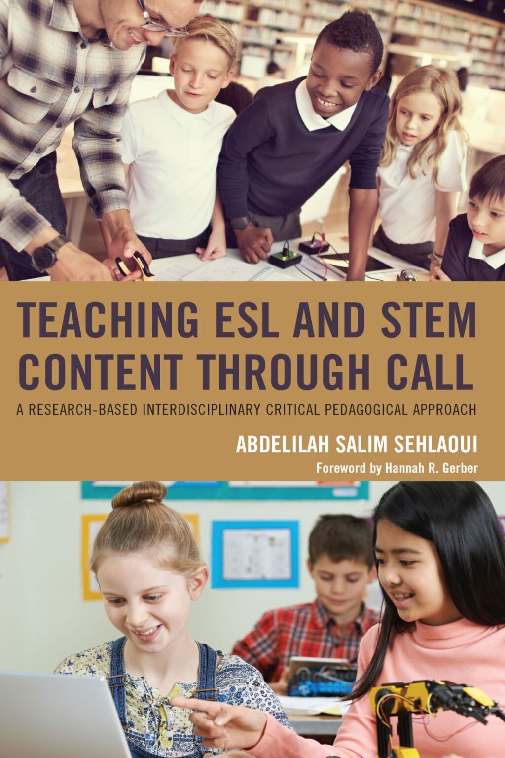 Teaching ESL and STEM Content through CALL A Research-Based Interdisciplinary Critical Pedagogical Approach 