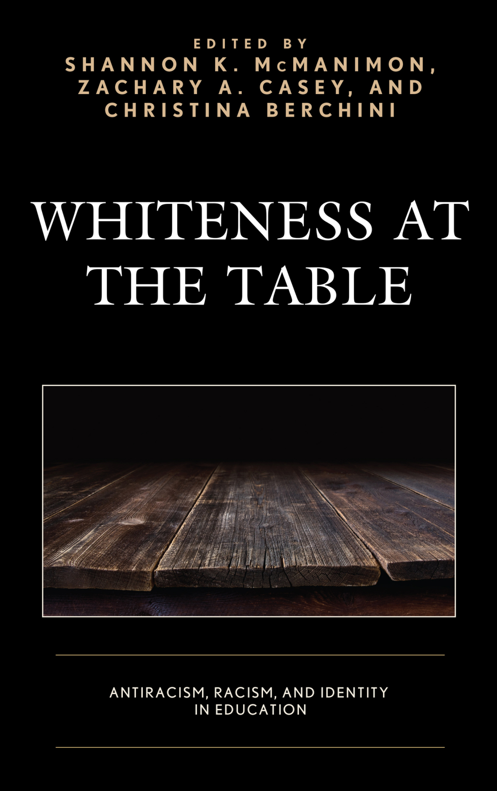 Whiteness at the Table Antiracism, Racism, and Identity in Education 